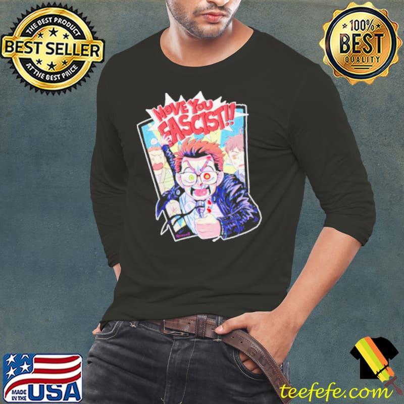 Move you fascist s Long Sleeve Tee Move you fascist s Long Sleeve Tee