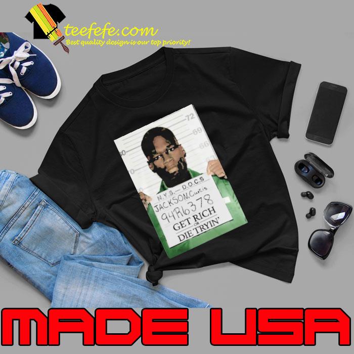 Mug Shot Jackson Get Rich Or Die Tryin shirt