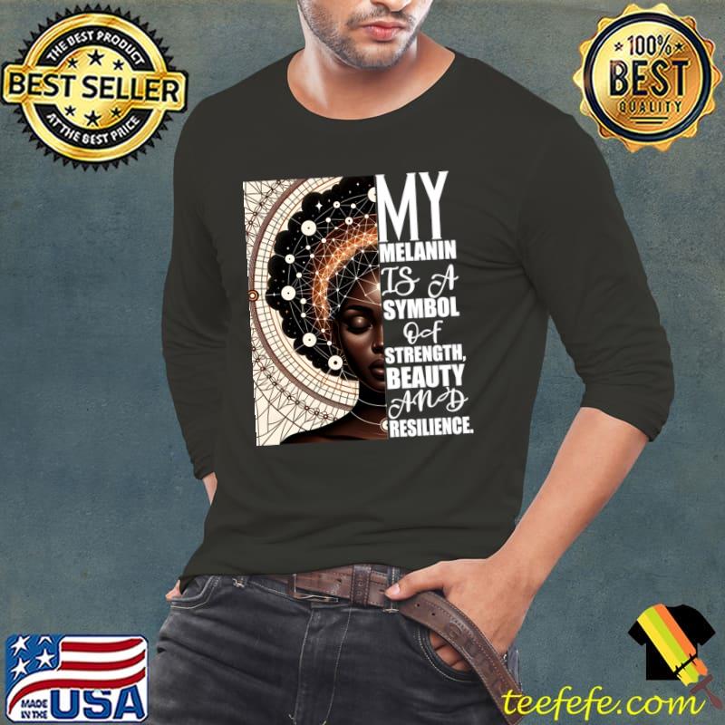 My Melanin Is A Symbol Strength Beautiful And Afrocentric Affirmatrion T-Shirt Long Sleeve Tee My Melanin Is A Symbol Strength Beautiful And Afrocentric Affirmatrion T-Shirt Long Sleeve Tee
