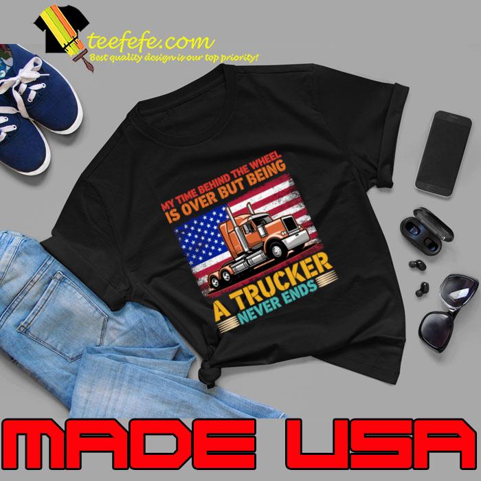 My Time Behind The Wheel Is Over Truck American Flag Vintage Apparel T-Shirt
