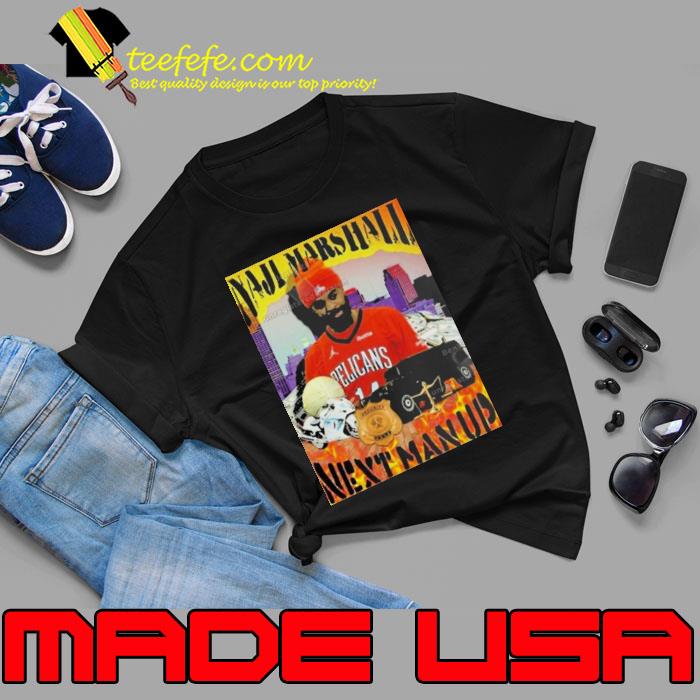 Naji Marshall Next Man Up Shirt