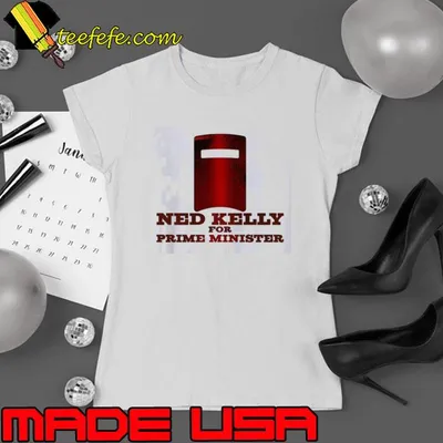 Ned For Prime Minister Ned Kelly Shirt