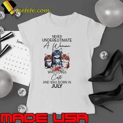 Never underestiamte a woman who loves cats born July flower shirt