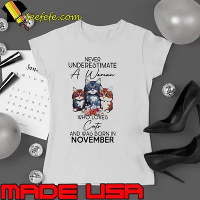 Never underestiamte a woman who loves cats born November flower shirt