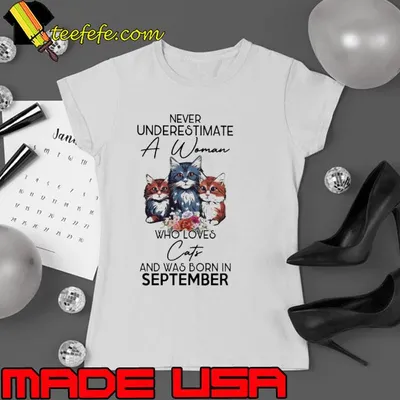 Never underestiamte a woman who loves cats born September flower shirt