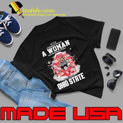 Never underestimate a woman football and loves Ohio State signature shirt