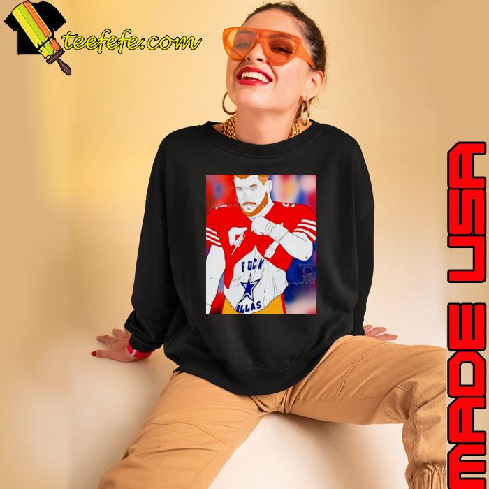 Nick Bosa fuck Dallas s Sweatshirt Nick Bosa fuck Dallas s Sweatshirt