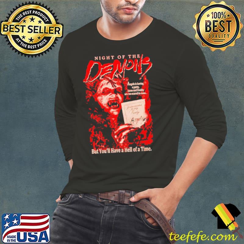 Night of the Demons but you’ll have a hell of a time s Long Sleeve Tee Night of the Demons but you’ll have a hell of a time s Long Sleeve Tee