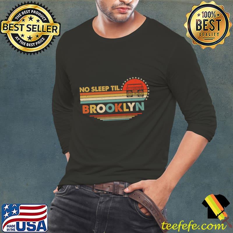 No Sleep Til Brooklyn Old School Vintage Sunset T-Shirt Long Sleeve Tee No Sleep Til Brooklyn Old School Vintage Sunset T-Shirt Long Sleeve Tee