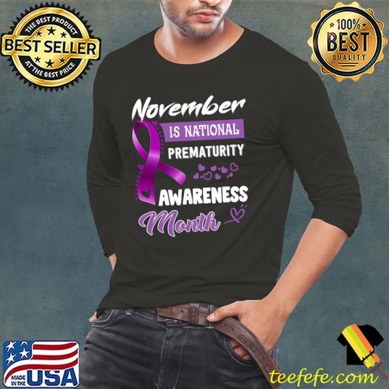 November is Prematurity Awareness Month Purple Ribbon T-Shirt Long Sleeve Tee November is Prematurity Awareness Month Purple Ribbon T-Shirt Long Sleeve Tee