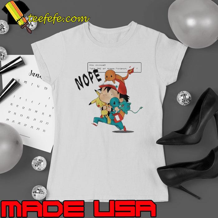 Now choose take one of these pokemon pikachu shirt Now choose take one of these pokemon pikachu shirt