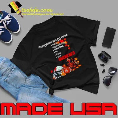 Ohio State Buckeyes Thanksgiving success recipe shirt