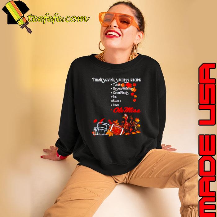 Ole Miss Rebels Thanksgiving success recipe s Sweatshirt Ole Miss Rebels Thanksgiving success recipe s Sweatshirt