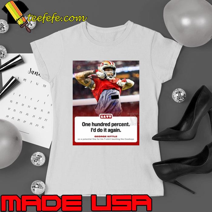 One Hundred Percent I’d Do It Again Fuck Dallas Shirt