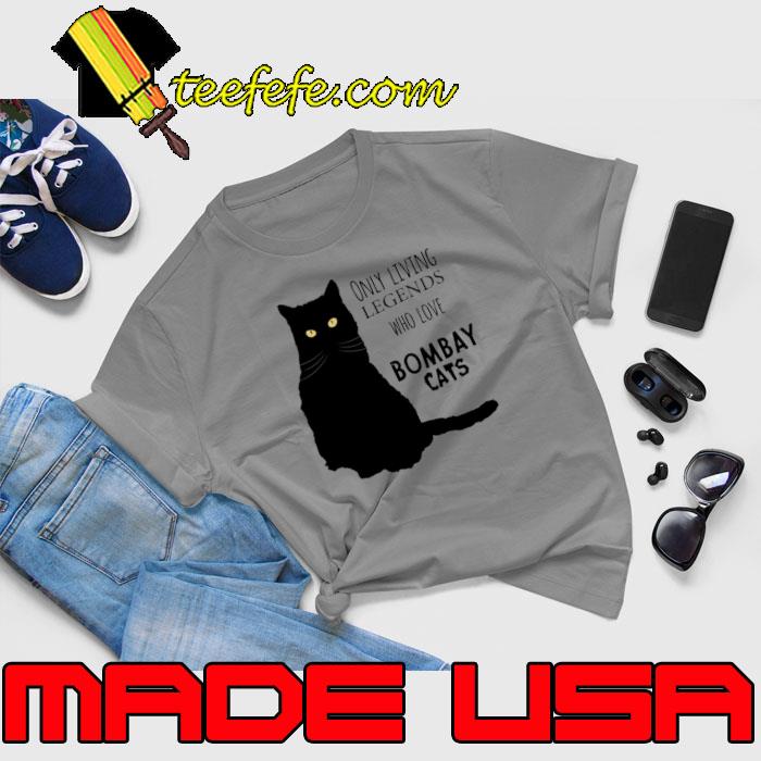 Only Living Legends Who Love Bombay Cats Shirt Unisex Only Living Legends Who Love Bombay Cats Shirt Unisex