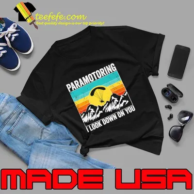 Paramotor Pilot I Look Down on you Vintage Paramotor T-Shirt