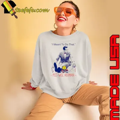 Pee wee herman I Meant to Do That T-Shirt