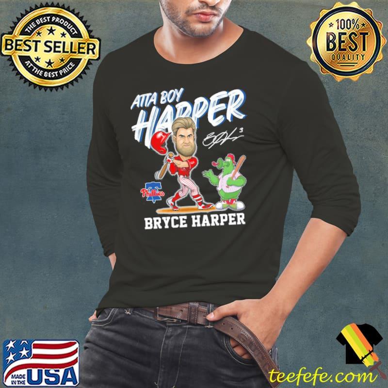 Philadelphia Phillies Atta Boy Bryce Harper signature s Long Sleeve Tee Philadelphia Phillies Atta Boy Bryce Harper signature s Long Sleeve Tee
