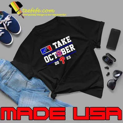 Philadelphia Phillies take October 2023 shirt