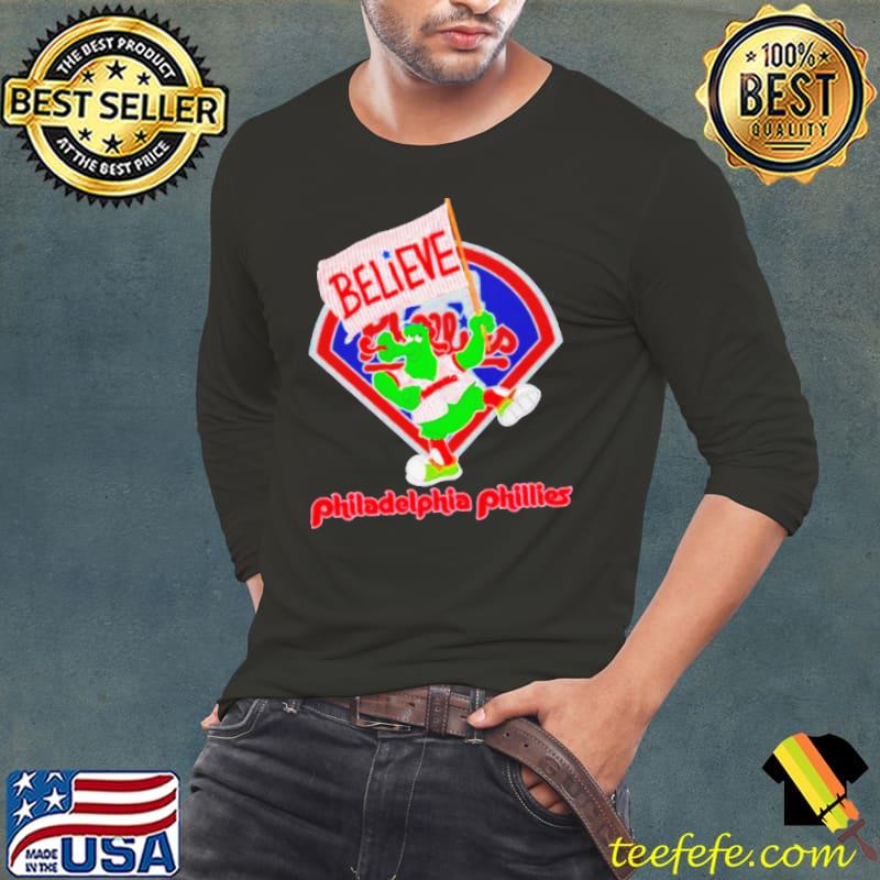 Phillie Phanatic Believe Philadelphia Phillies s Long Sleeve Tee Phillie Phanatic Believe Philadelphia Phillies s Long Sleeve Tee