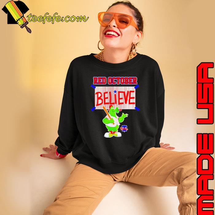 Phillie Phanatic Red October Believe s Sweatshirt Phillie Phanatic Red October Believe s Sweatshirt