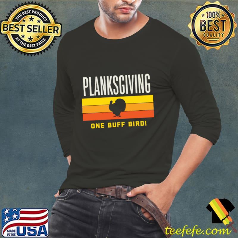 Planksgiving One Buff Bird Vintage Thanksgiving Plank Challenge T-Shirt Long Sleeve Tee Planksgiving One Buff Bird Vintage Thanksgiving Plank Challenge T-Shirt Long Sleeve Tee