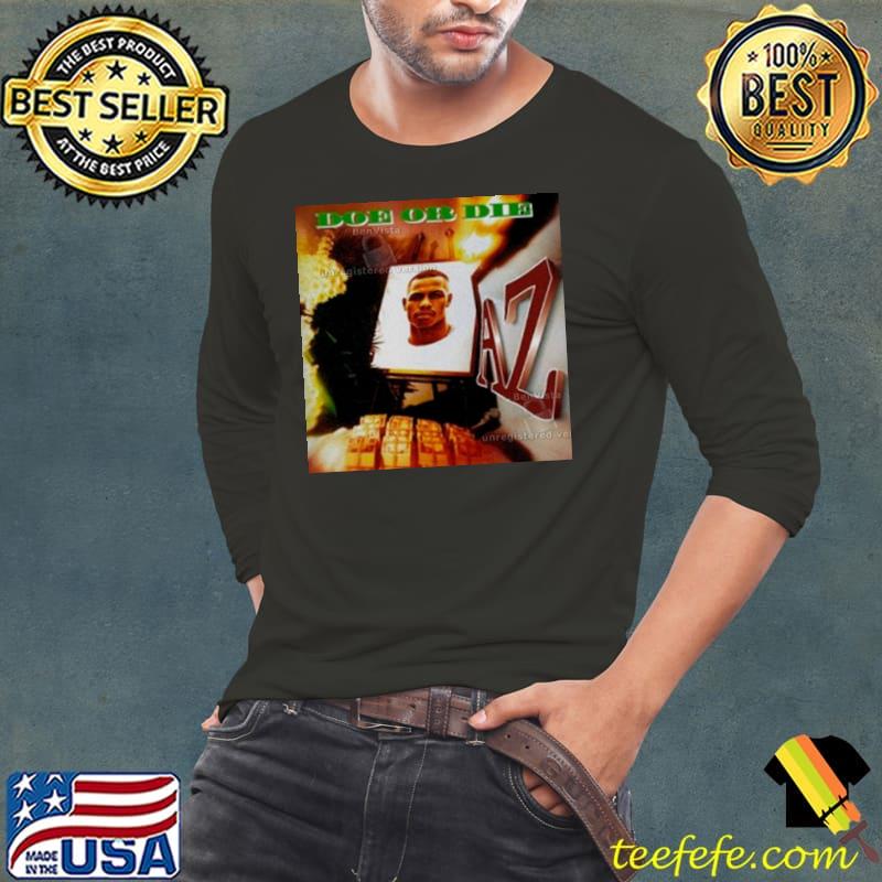 Rather Unique az do or die s Long Sleeve Tee Rather Unique az do or die s Long Sleeve Tee