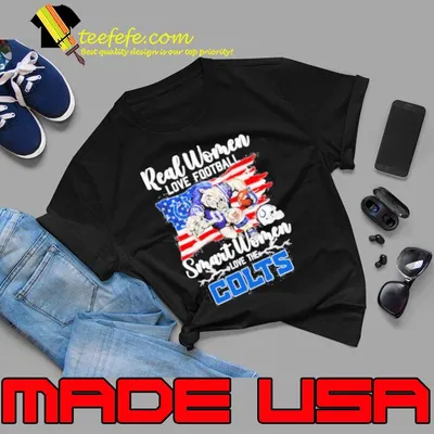 Real women love football smart women love the Indianapolis Colts flag american mascot shirt