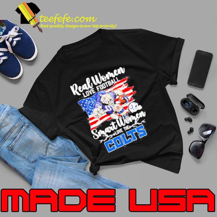 Real women love football smart women love the Indianapolis Colts flag american mascot shirt Real women love football smart women love the Indianapolis Colts flag american mascot shirt