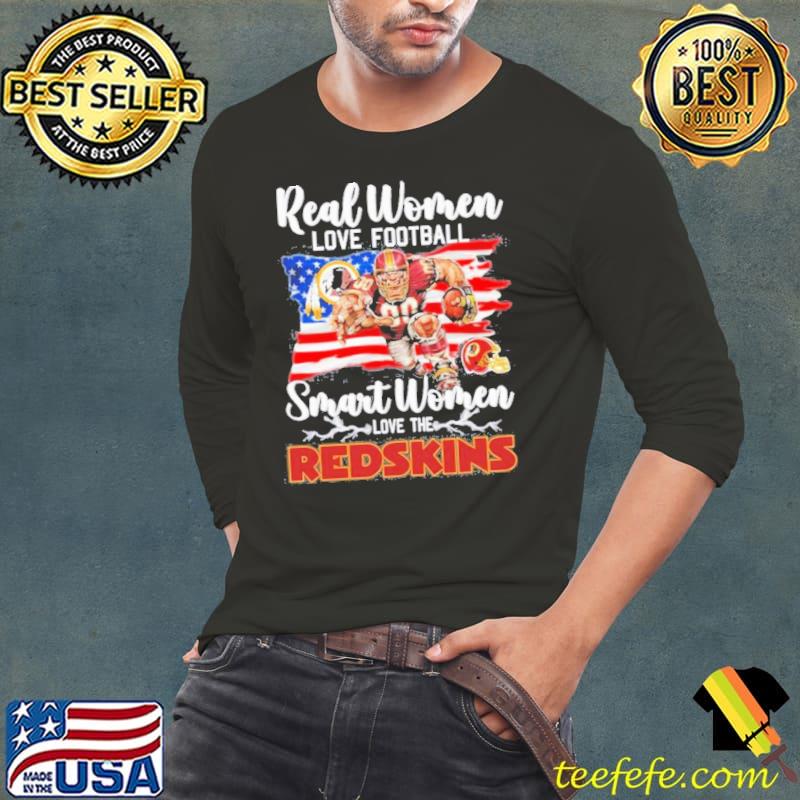 Real women love football smart women love the Washington Redskins flag american mascot s Long Sleeve Tee Real women love football smart women love the Washington Redskins flag american mascot s Long Sleeve Tee