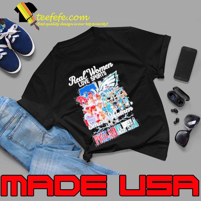 Real women love sports smart women love the Philadelphia signatures shirt