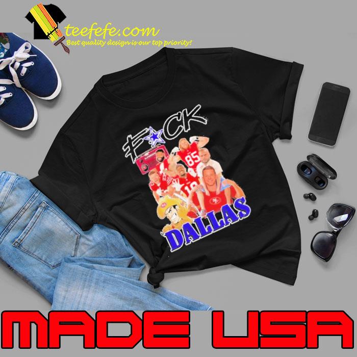 San Francisco 49ers Fuck Dallas Undefeated 5-0 Shirt