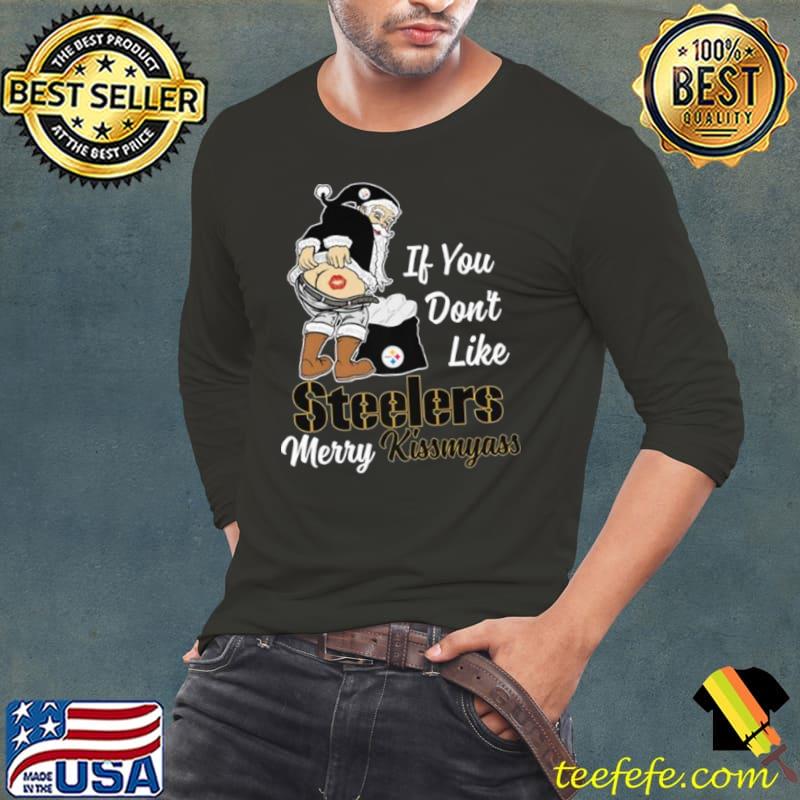 Santa Butt If You Don't Like Pittsburgh Steelers Merry Kissmyass Christmas  Shirt