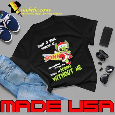 Santa Stitch Admit It Now Working At Sonic Drive-In Would Be Boring Without Me Christmas Shirt