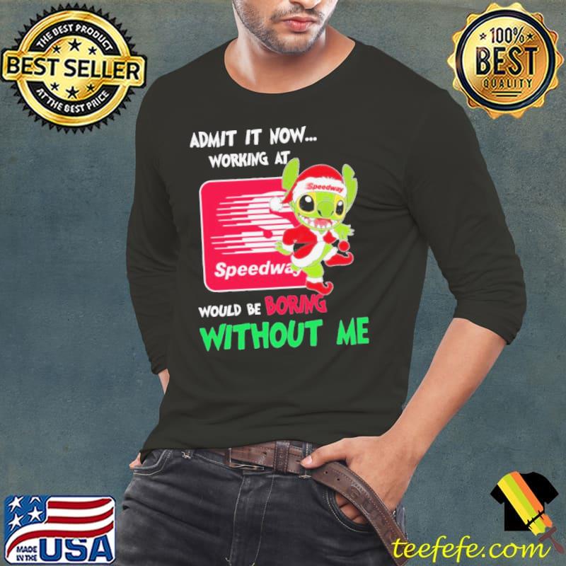 Santa Stitch admit it now working at Speedway would be boring without me s Long Sleeve Tee Santa Stitch admit it now working at Speedway would be boring without me s Long Sleeve Tee