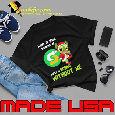 Santa Stitch Admit It Now Working At Subway Would Be Boring Without Me Shirt