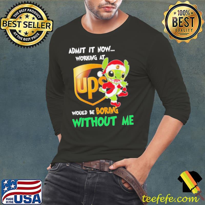 Santa Stitch admit it now working at UPS would be boring without me s Long Sleeve Tee Santa Stitch admit it now working at UPS would be boring without me s Long Sleeve Tee