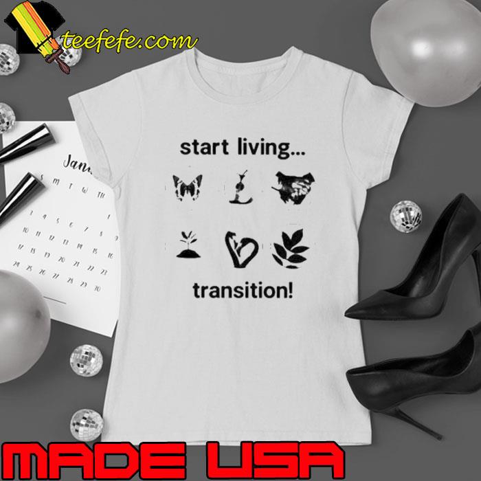 Start Living Transition Shirt