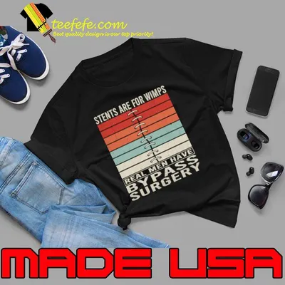 Stents Are For Wimps Real Men Have Bypass Open Heart Surgery Vintage T-Shirt