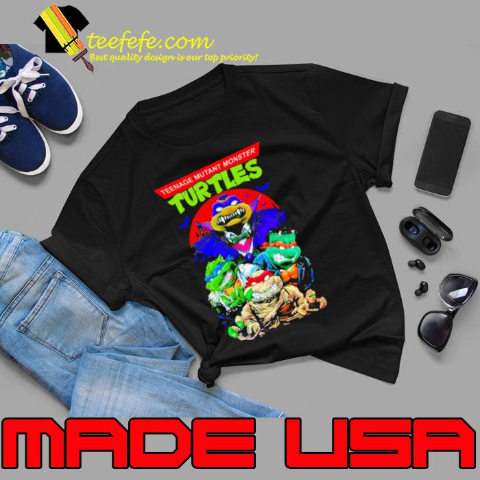 Teenage Mutant Monster Turtles shirt Teenage Mutant Monster Turtles shirt