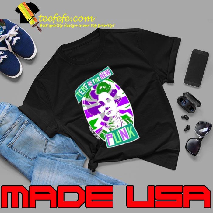 Terf Is The New Punk Shirt Unisex Terf Is The New Punk Shirt Unisex