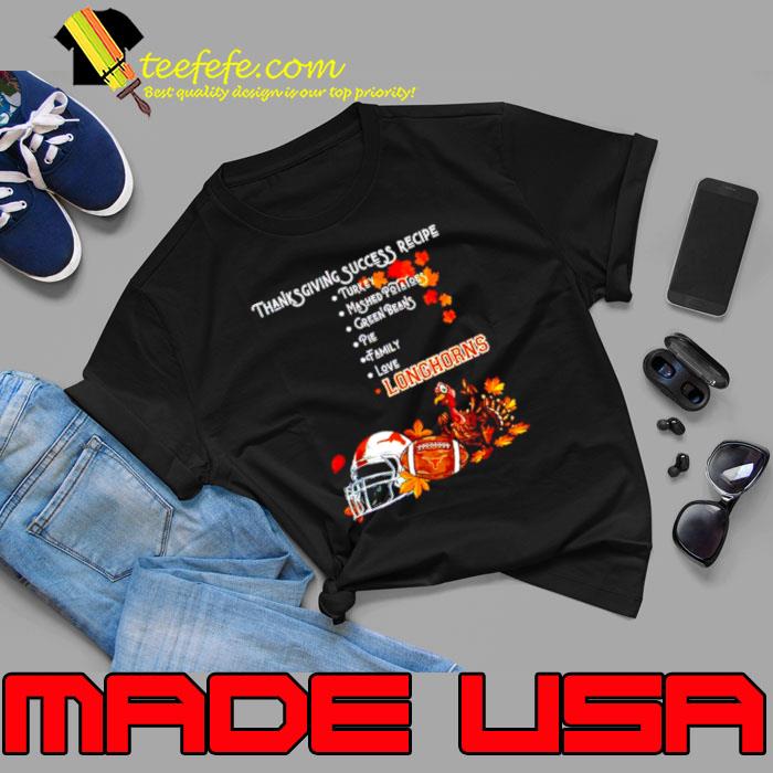 Texas Longhorns Thanksgiving success recipe shirt