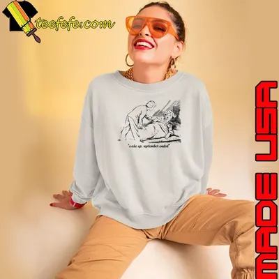 That go hard wake up september Ended shirt