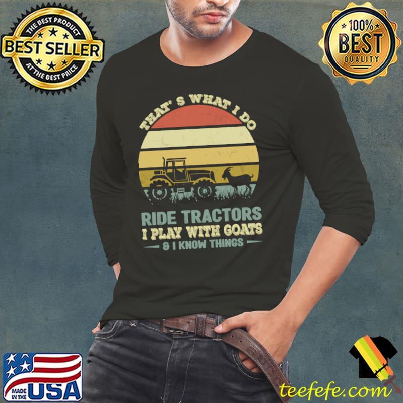 That's What I Do I Ride Tractors Goat Know Things Vintage T-Shirt Long Sleeve Tee That's What I Do I Ride Tractors Goat Know Things Vintage T-Shirt Long Sleeve Tee