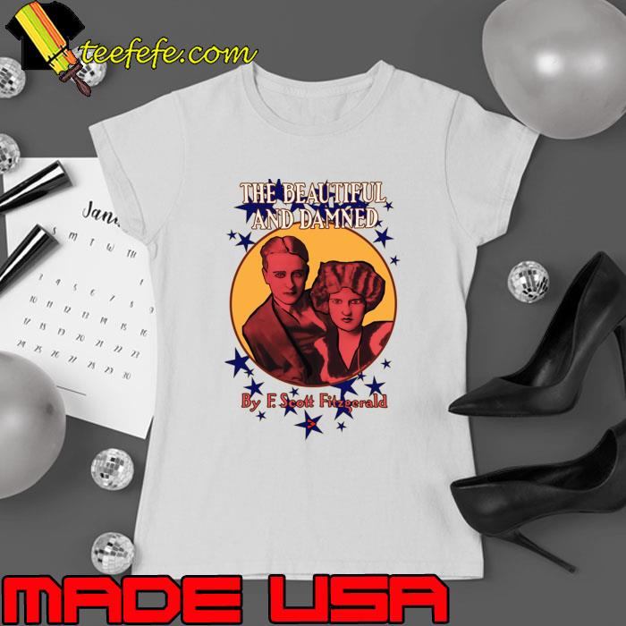 The Beautiful And Damned By Francis Scott Fitzgerald III T-Shirt