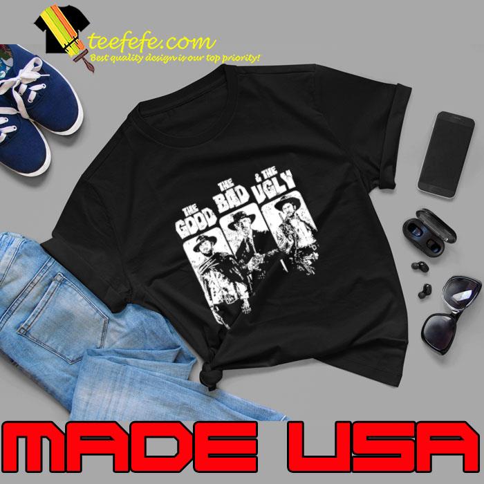The Good The Bad And The Ugly T-Shirt The Good The Bad And The Ugly T-Shirt