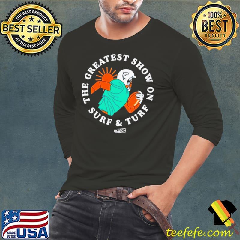 The Greatest Show On Surf & Turf Player Shirt Long Sleeve Tee The Greatest Show On Surf & Turf Player Shirt Long Sleeve Tee