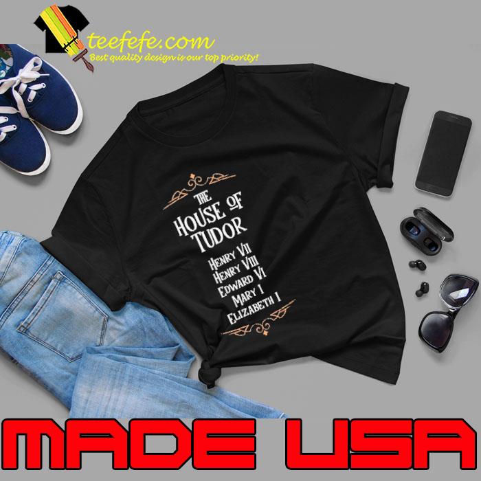 The house of tudor henry vii elizabeth shirt