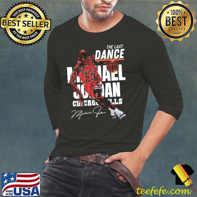 The last Dance Michael Jordan Signature Legend T-Shirt Long Sleeve Tee The last Dance Michael Jordan Signature Legend T-Shirt Long Sleeve Tee