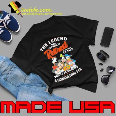 The legend retired you'll be charged consulting Disney shirt